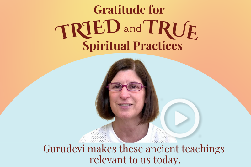 Gratitude for Tried & True Spiritual Practices